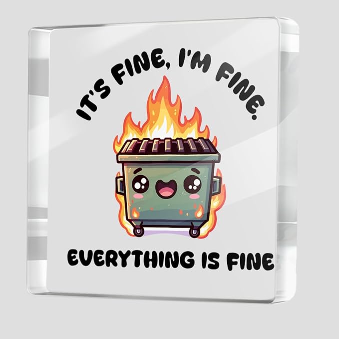 White Elephant Gifts, Funny Desk Decor, Dumpster and Fire Acrylic Sign - i am fine, everything is fine, Office Supplies Cubicle Table Shelf Decor, Funny Gifts for Coworkers Nurse Teacher Friends