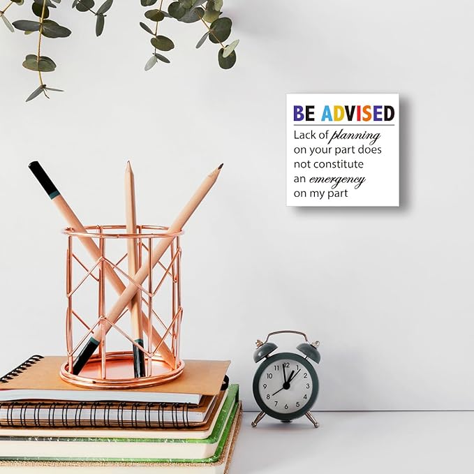 Wooden Block Sign "Be Advised" 5x5x1 INCH, Professional Warning Decor with Humorous Message, Vintage Style Office Plaque for Desk or Wall, Workplace Advisory Display