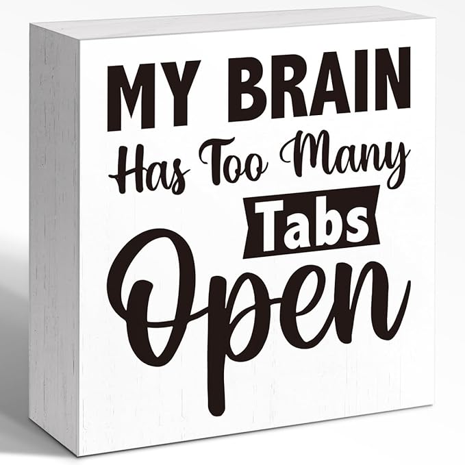‌WUZYOU Wooden Block Sign with Funny Quote - "My Brain Has Too Many Tabs Open" Office Desk Decor, 5x5 Inch Humorous Wall Art for Coworkers, Tech Joke Workplace Sign