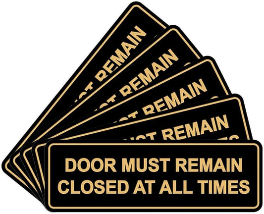 Signs ByLITA Standard Door Must Remain Closed At All Times Sign (Black Gold) - Large 5 Pack