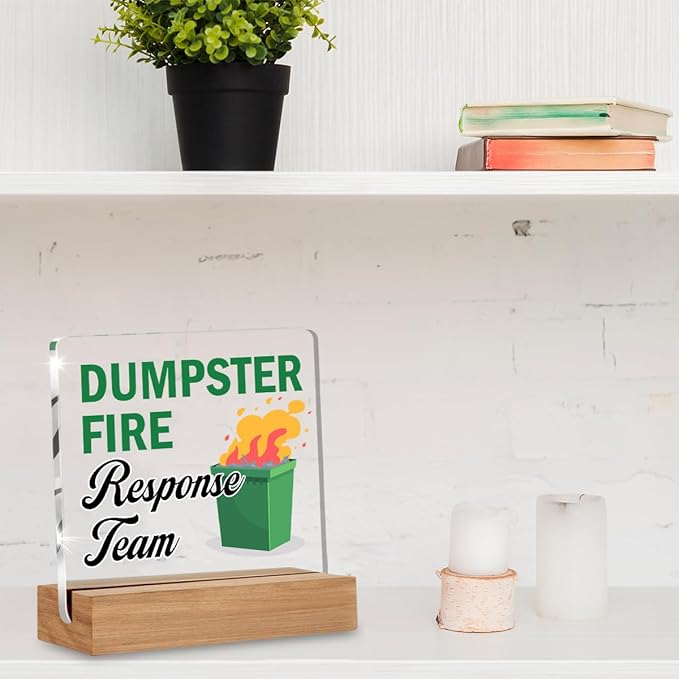 Dumpster Fire Desk Accessories, Funny Office Gifts for Women Men Coworkers, Employee Appreciation Gifts, Dumpster Fire Response Team Acrylic Plaque Desk Signs Decor 4 × 4 Inches
