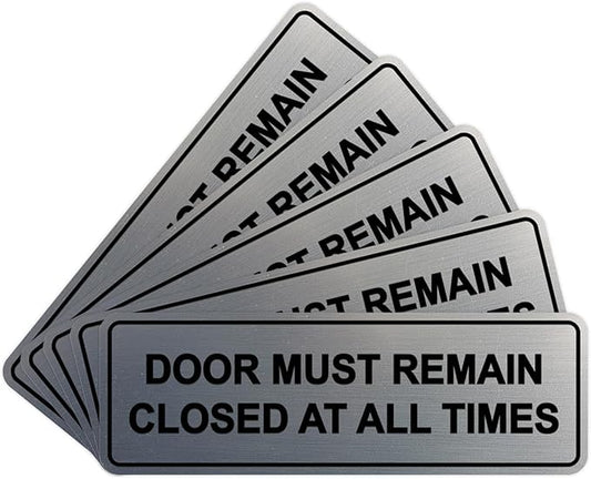 Signs ByLITA Standard Door Must Remain Closed At All Times Sign (Brushed Silver) - Small 5 Pack