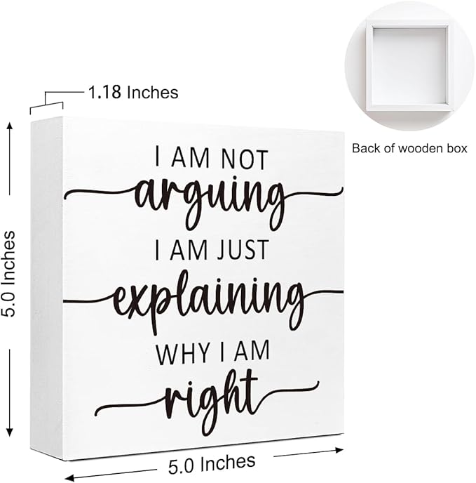 Funny Couple Wooden Block Sign "I Am Not Arguing I Am Just Explaining Why I Am Right" 5x5x1 INCH, Office Humor Decor with Funny Debate Quote, Vintage Style Plaque for Desk or Wall