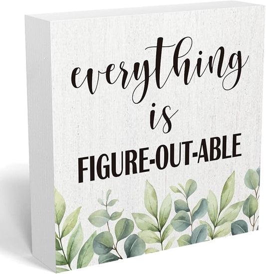 Everything Is Figureoutable Wooden Box Sign Decorative Motivational Gifts Wood Box Sign Home Office Decor Inspirational Rustic Farmhouse Square Desk Decor Sign for Shelf 5 x 5 Inches