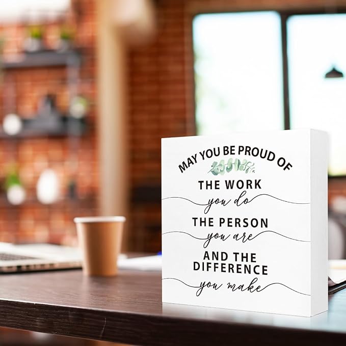 Wooden Block Sign "May You Be Proud Of The Work" 5x5x1 INCH, Professional Office Decor with Inspirational Message, Vintage Style Achievement Plaque for Desk or Wall