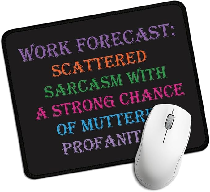 Work Forecast Rectangular Mouse Pad, Funny Mouse Pad for Colleague, Coworker Sarcastic Gifts, Office Gifts for Coworkers, Funny Employee Gifts for Men Women, Sarcastic Teacher Gifts D