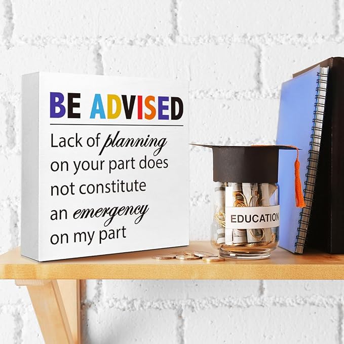 Wooden Block Sign "Be Advised" 5x5x1 INCH, Professional Warning Decor with Humorous Message, Vintage Style Office Plaque for Desk or Wall, Workplace Advisory Display