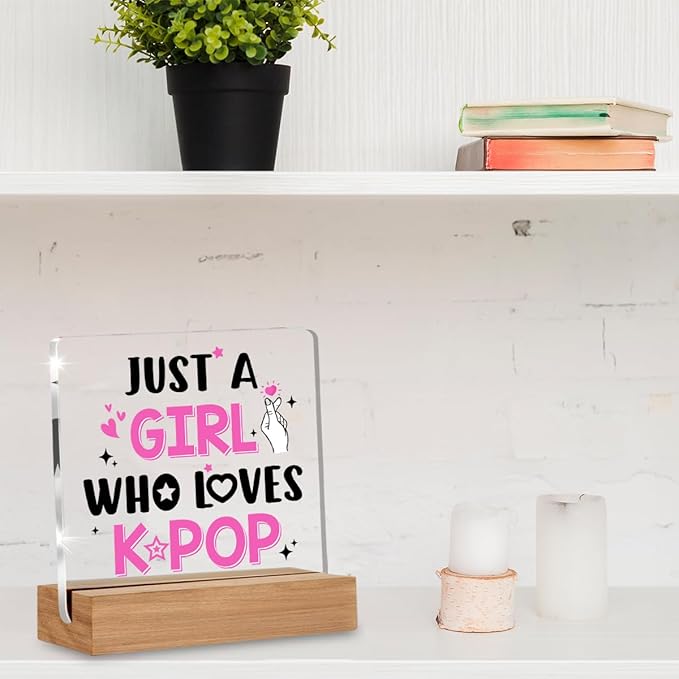 K-pop Gifts for Teen Girls, Music Gifts for Women, Kpop Acrylic Plaque Gift for Girl, Just A Girl Who Love K-pop Desk Signs Decor 4 × 4 Inches