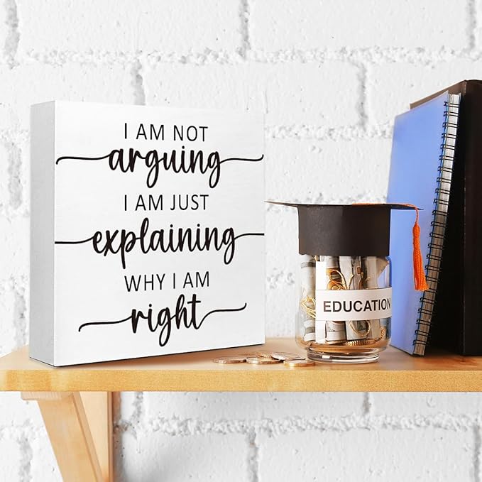 Funny Couple Wooden Block Sign "I Am Not Arguing I Am Just Explaining Why I Am Right" 5x5x1 INCH, Office Humor Decor with Funny Debate Quote, Vintage Style Plaque for Desk or Wall