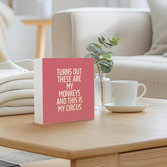 Funny Pink Office Home Desk Table Decor Wood Sign - Turns Out These Are My Monkeys And This Is My Circus, Fun Desk Accessories for Work, Office Decorations for Work Women, Boss Gift, 5x5 Inch
