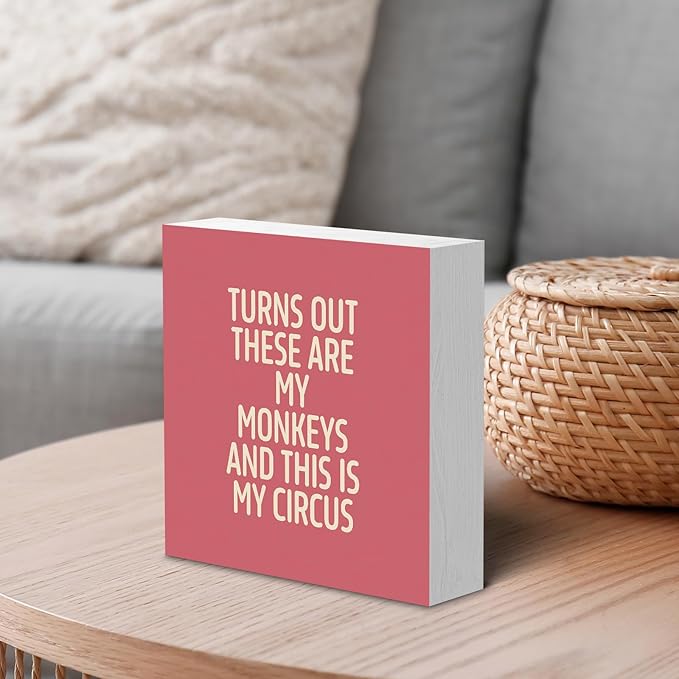 Funny Pink Office Home Desk Table Decor Wood Sign - Turns Out These Are My Monkeys And This Is My Circus, Fun Desk Accessories for Work, Office Decorations for Work Women, Boss Gift, 5x5 Inch