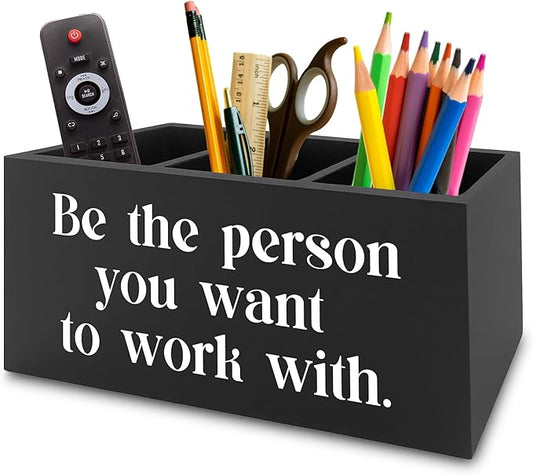 Be the Person You Want to Work with Inspirational Pen Pencil Holder Organizer for Desk, Inspirational Gifts for Women Men, Motivational Wooden Box Sign for Home Office Desk Tabletop Decorations