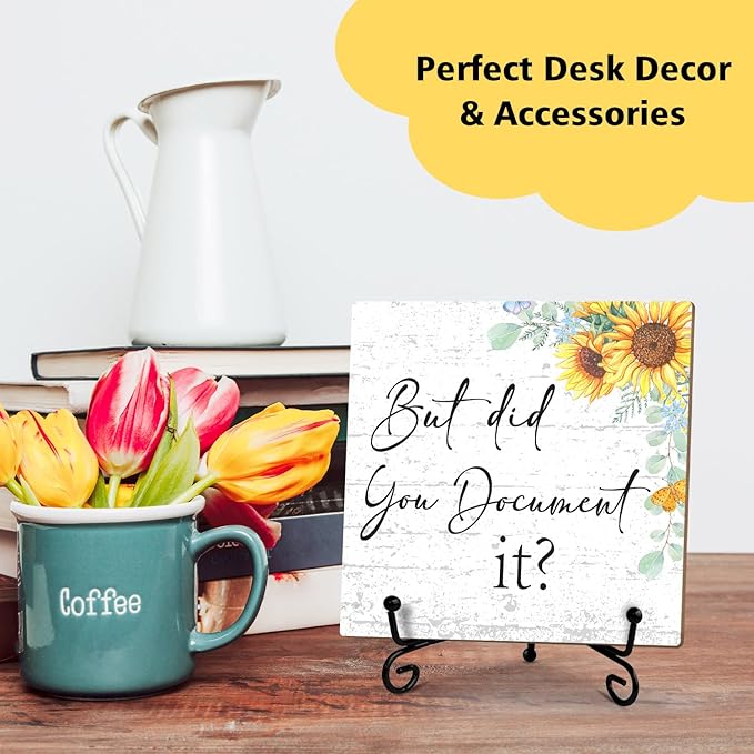 Sunflower Wood Sign with Stand - But Did You Document it, Funny Office Desk Decor Gifts for Women, Coworker, Friend, Colleague, Daughter, Sister, Table Centerpiece, Home Decor Plaque