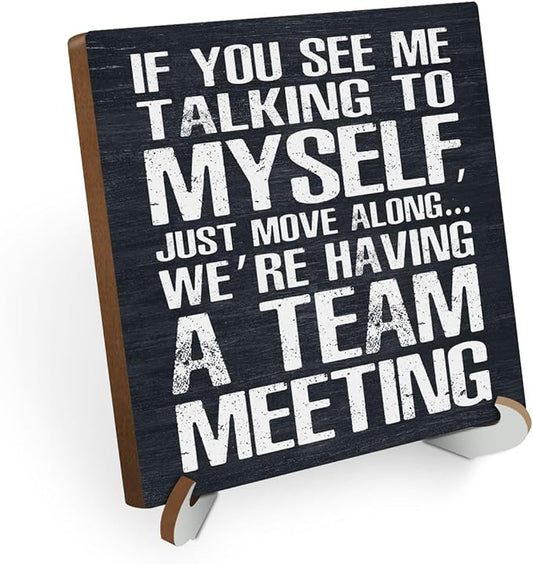 Team Meeting Wood Sign with Saying Desk Decor Funny Office Decor Sign Cubicle Decor Country Plaque with Wooden Stand Rustic Home Farmhouse Office Table Shelf Desk Accessories Coworker Gift