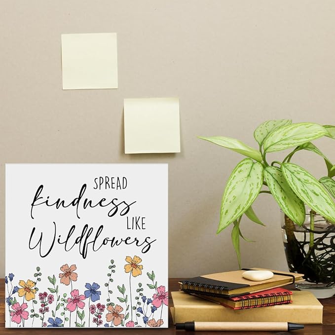 Wildflowers Decor Gift for Spreading Kindness Farmhouse Flowers Decorations Home Office Wood Sign for Desk Table Shelf 5 x 5 Inches
