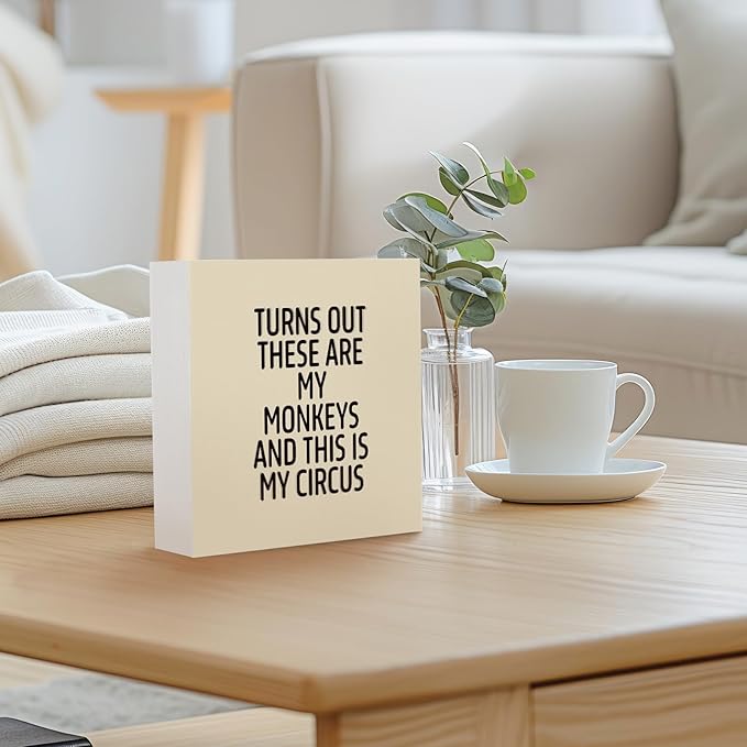 Funny Off-white Office Home Desk Table Decor Wood Sign - Turns Out These Are My Monkeys And This Is My Circus, Fun Desk Accessories for Work, Office Decorations for Work Women, Boss Gift, 5x5 Inch