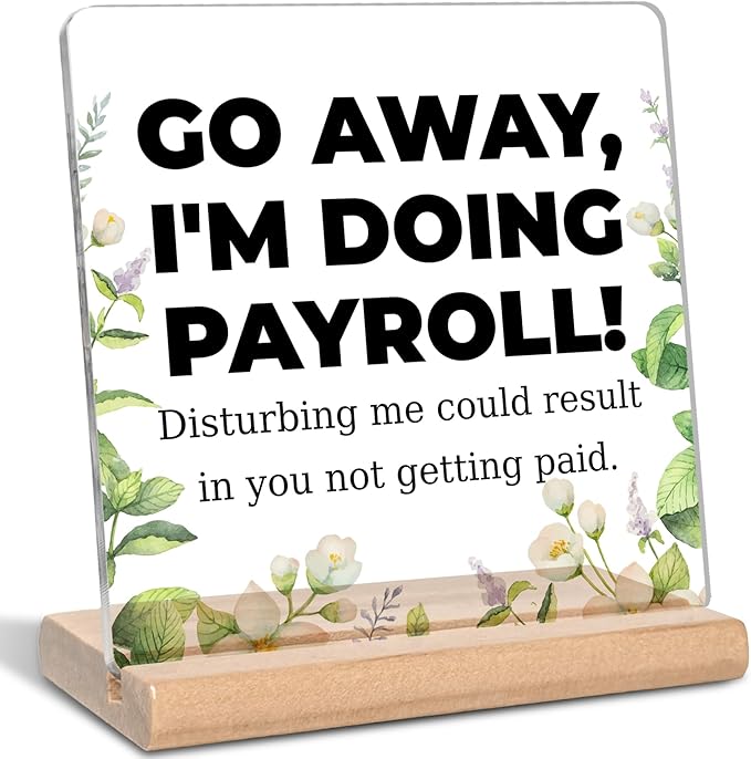 Funny Office Payroll Clerk Gifts for Colleague, Go Away I'm Doing Payroll Acrylic Decorative Sign, Retirement Appreciation Birthday Gifts for Payroll Clerk, Payroll Specialist, Coworker
