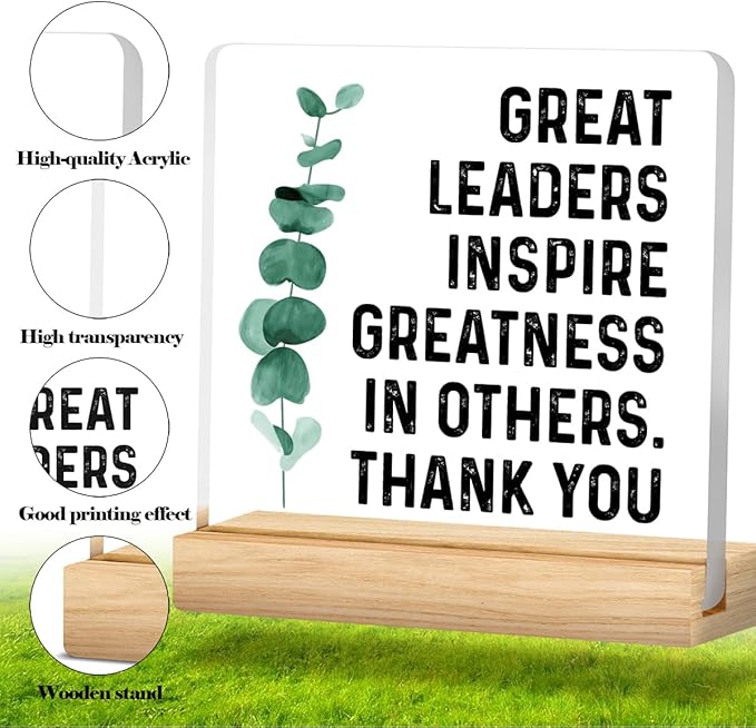 Best Leader Gift, Great Leader Gift for Women Men, Thank You Gifts for Leader Mentor Boss, Great Leaders Inspire Greatness in Others Acrylic Desk Sign Decor
