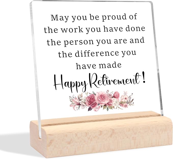 Retirement Gift for Woman, Happy Retirement Acrylic Desk Decorative Sign May You Be Proud of The Work You Have Done, Best Retirement Gifts Inspirational Farewell Gifts for Coworkers Retired Friends Teachers