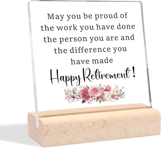 Retirement Gift for Woman, Happy Retirement Acrylic Desk Decorative Sign May You Be Proud of The Work You Have Done, Best Retirement Gifts Inspirational Farewell Gifts for Coworkers Retired Friends Teachers