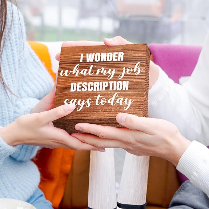 Funny Farmhouse Office Wood Box Sign I Wonder What My Job Description Says Today Wooden Block Sign Humorous Desk Décor for Home Office Table Décor,Office Gift for Friend Coworker Employee