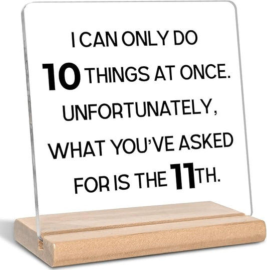 Funny Office Gifts for Women Men, I Can Only Do 10 Things Acrylic Decorative Sign, Home Office Giffs for Coworkers