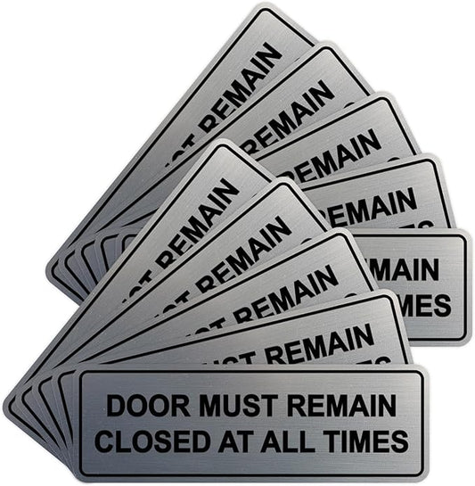 Signs ByLITA Standard Door Must Remain Closed At All Times Sign (Brushed Silver) - Large 10 Pack