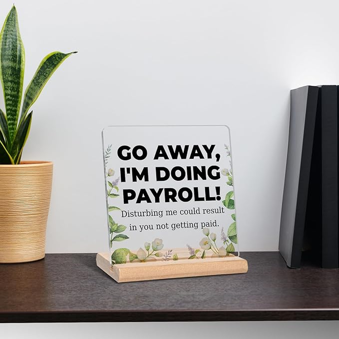 Funny Office Payroll Clerk Gifts for Colleague, Go Away I'm Doing Payroll Acrylic Decorative Sign, Retirement Appreciation Birthday Gifts for Payroll Clerk, Payroll Specialist, Coworker