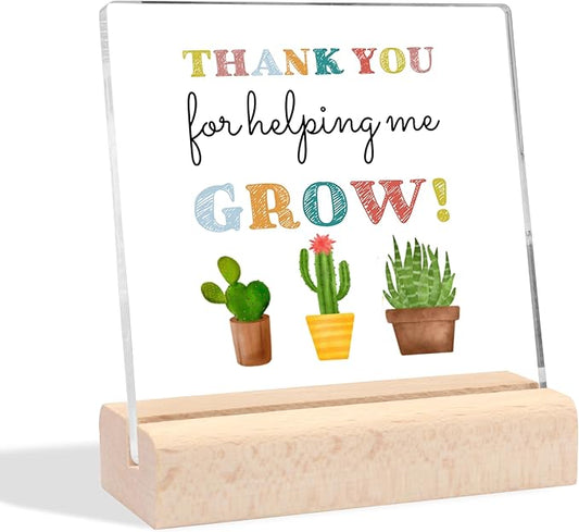 Teacher Appreciation Gifts, Teacher Gifts from Students Thank You Teacher Graduation Party Gifts, Thank You for Helping Me Grow Clear Desk Decorative Sign with Wooden Stand