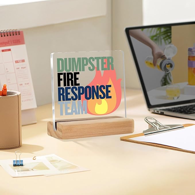 Funny Office Desk Decor Sign“Dumpster Fire Response Team” Acrylic Office Cubicle Decor Desk Accessories with Stand – Hilarious Christmas Gifts for Coworkers, Boss, or Friends–4x4 Inch