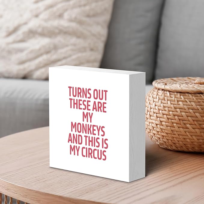 Funny White and Red Office Home Desk Table Decor Wood Sign - Turns Out These Are My Monkeys And This Is My Circus, Fun Desk Accessories for Work, Office Decorations for Work Women, Boss Gift, 5x5 Inch