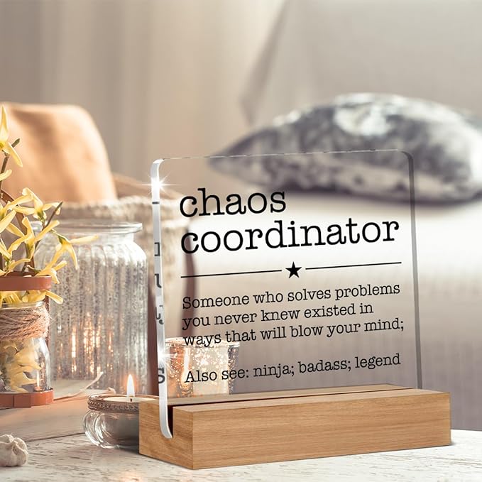 Chaos Coordinator Gift for Manager Leader Coworker Boss Mentor Thank You Gifts Chaos Coordinator Definition Clear Desk Decorative Sign Acrylic Sign With Wooden Stand for Desk Table Shelf
