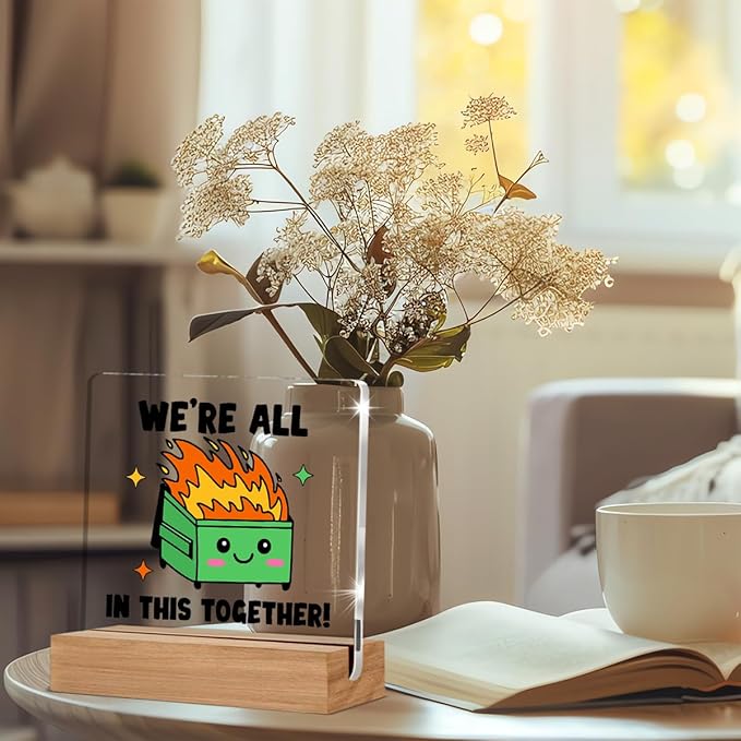 Dumpster Fire Desk Accessories, Funny Office Gifts for Coworkers Friends, Employee Appreciation Gifts, We're All in This Together Desk Dumpster Acrylic Signs Decorative 4 × 4 Inches