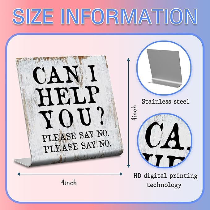 Funny Desk Signs for Work Office, Can I Help You Please Say No Sign,Office Humor Signs, Work Office Decor for Women Men,Office Desk for Colleague Coworker Friend,Decor Sign Plaque XB273