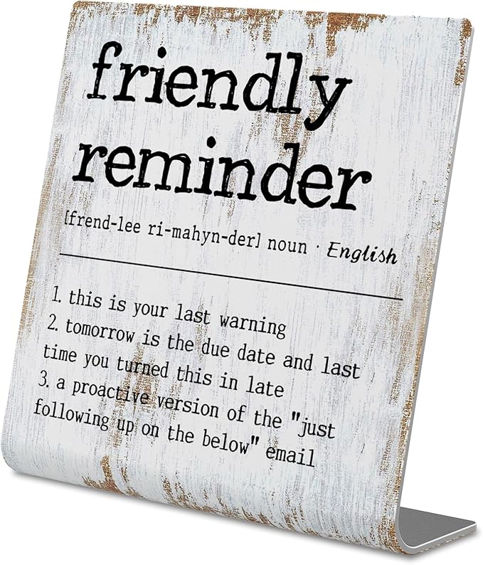 Funny Desk Signs for Work Office,Friendly Reminder Definition Office Desk Sign,Work Office gifts, Office Desk for Colleague Coworker Work bestie Friend, Office Humor Decor Sign Plaque XB288