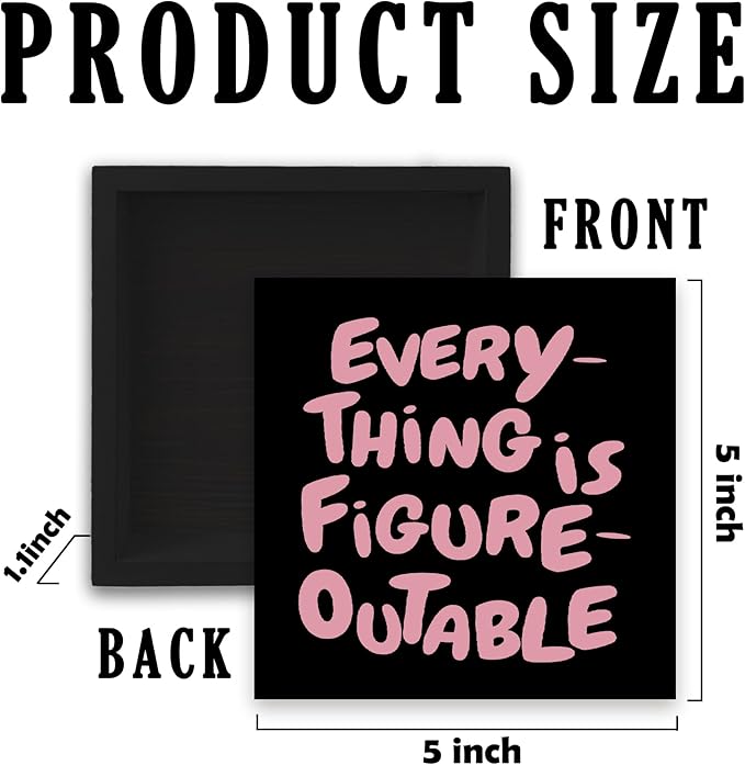 Inspirational Black Pink Office Decor, Every Thing is Figure Outable Motivational Office Accessories Wooden Box Sign, Inspirational Gifts for Women, Men Wall Desk Shelf Tabletop Decoration 5x5In