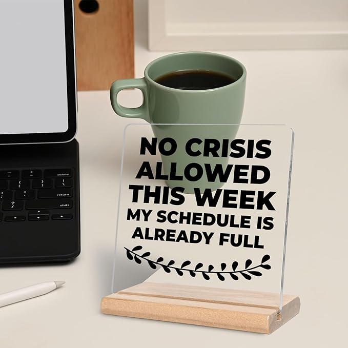 Funny Office Gifts for Women Men, No Crisis Allowed This Week Acrylic Decorative Sign for Home Office, Funny Boss Gifts for Boss Lady, Coworker, Manager
