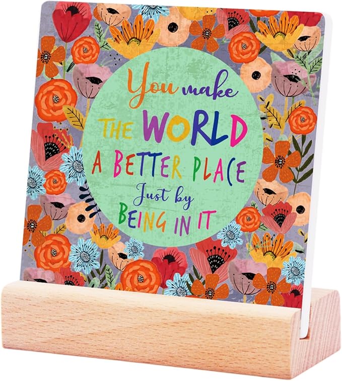 Inspirational Gifts for Teen Girls Women Birthday Christmas-Encouragement Gift Cheer Up Gifts for Friends-Motivational Sign Ceramic Plaque Desk Decor-You Make the World Sign