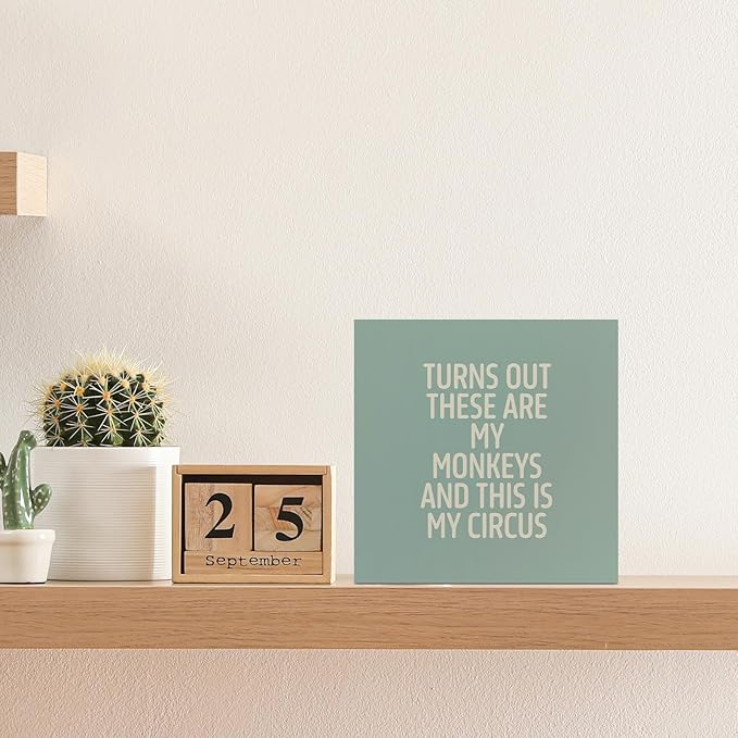 Funny Cyan Office Home Desk Table Decor Wood Sign - Turns Out These Are My Monkeys And This Is My Circus, Fun Desk Accessories for Work, Office Decorations for Work Women, Boss Gift, 5x5 Inch