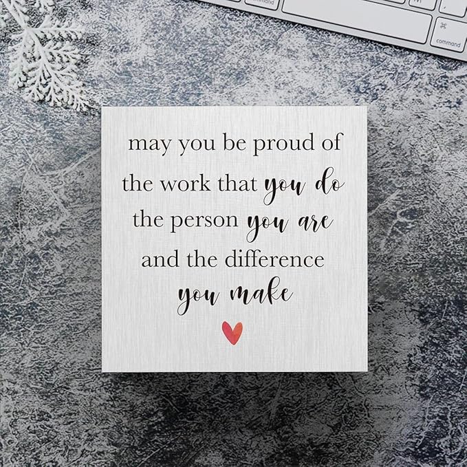 May You Be Proud of the Work That You Do the Person Wooden Box Sign Decorative Retirement Gifts Wood Box Sign Home Office Decor Rustic Square Desk Decor Sign for Shelf 5 x 5 Inches