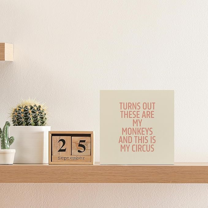 Funny Red Office Home Desk Table Decor Wood Sign - Turns Out These Are My Monkeys And This Is My Circus, Fun Desk Accessories for Work, Office Decorations for Work Women, Boss Gift, 5x5 Inch