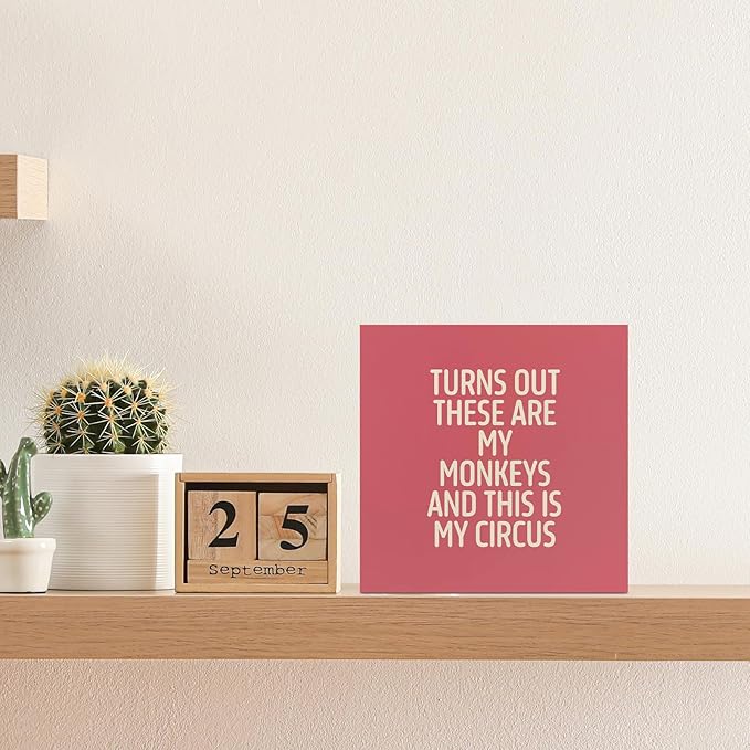 Funny Pink Office Home Desk Table Decor Wood Sign - Turns Out These Are My Monkeys And This Is My Circus, Fun Desk Accessories for Work, Office Decorations for Work Women, Boss Gift, 5x5 Inch